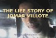 The Life Story Of Jomar Villote Personal Presentation