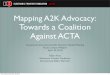 Mapping A2K Advocacy:Towards a Coalition Against ACTA