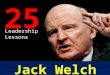 25 Leadership Lessons By Jack Welch