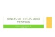 Kinds of tests and testing
