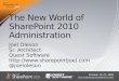 New World Of SharePoint 2010 Administration Oleson
