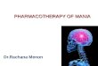 PHARMACOTHERAPY OF MANIA