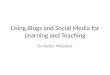 Using blogs and social media for learning and teaching