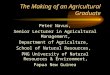 The Making of an Agricultural Graduate, By  Peter Navus, Senior Lecturer in Agricultural Management,