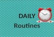 Daily Routines- Present Simple