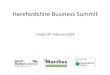 Herefordshire Business Board - Business Summit 28th Feb 2014 - Presentations