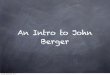 Intro to John Berger