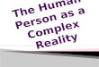The human person as a complex reality