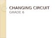 changing circuit grade 6