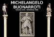 Michelangelo A Firenze (Sculptor)