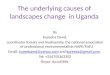 The underlying causes of  landscapes change  in Uganda