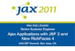 Ajax Applications with JSF 2 and New RichFaces 4 - JAX/JSF Summit