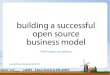 Building a successful open source business model  -  Joomla!Days NL 2010 #jd10nl