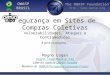Co0L 2011 - Segurança em Sites de Compras Coletivas: Vulnerabilidades, Ataques e Contra-medidas