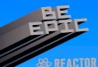 REACTOR\'s Awesome Feats of Design