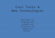 Cool tools & Technologies