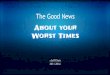 The Good News about your Worst Times