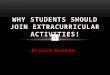 Joining extracurricular activities could be live changing