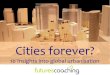 Cities Forever: 10 Insights into Urbanisation