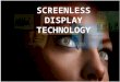 Screenless display