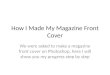 How i made my magazine front cover
