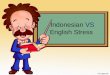 The difference between Indonesian and English stress