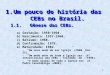 Um Pouco De HistóRia Das Ce Bs No Brasil