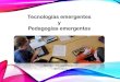 Tecnologias y Pedagogias Emergentes