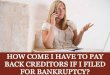 How Come I Have to Pay Back Creditors If I Filed Bankruptcy?