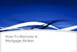 How to become a mortgage broker