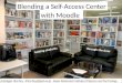 Getting Students Through the Door: Blending a Self Access Center with Moodle