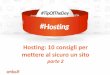 Hosting: 10 consigli per mettere al sicuro un sito - parte 2 #TipOfTheDay