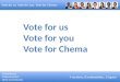 Vote for us, vote for you, vote for Chema