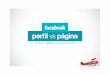 Facebook: PERFIL vs PÁGINA