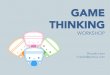 Game Thinking Workshop
