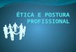 Etica e postura profissional