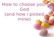 How To Choose Your God