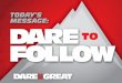 Dare To Be Great: Dare To Follow - Part 1