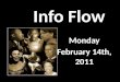 February 14th Info Flow