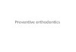 Preventive orthodontics pdch