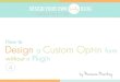 Design a Custom Opt-in Form without a Plugin // Part 4