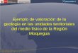 Ejemplo de valoración de la geología en las unidades territoriales del medio físico de la Región Moquegua