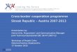Creating the future - Cross-border cooperation programme Slovak Republic – Austria 2007-2013