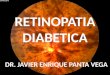 Retinopatia diabetica dr javier panta vega