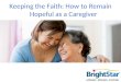Keeping the Faith: How to Remain Hopeful as a Caregiver