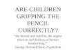 Are children gripping the pencil correctly