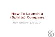 How to Launch a (Spirits) Company