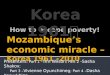 4 30-10 final edit -mozambique’s economic miracle –korea