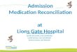 A2 Laarnie St-Laurent - Admission Med Reconciliation at Lions Gate Hospital