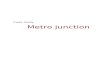 Metro junction case study